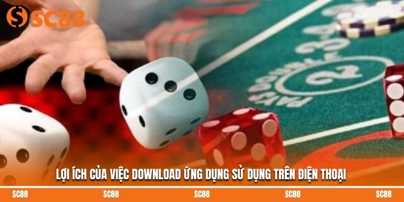 Lợi ích của việc download ứng dụng sử dụng trên điện thoại