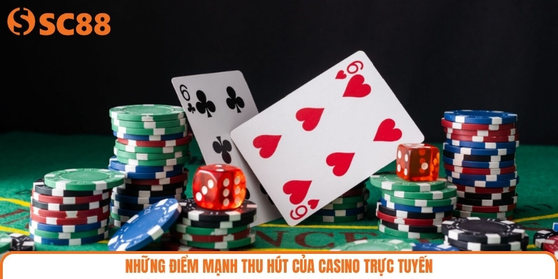 Những điểm mạnh thu hút của casino trực tuyến